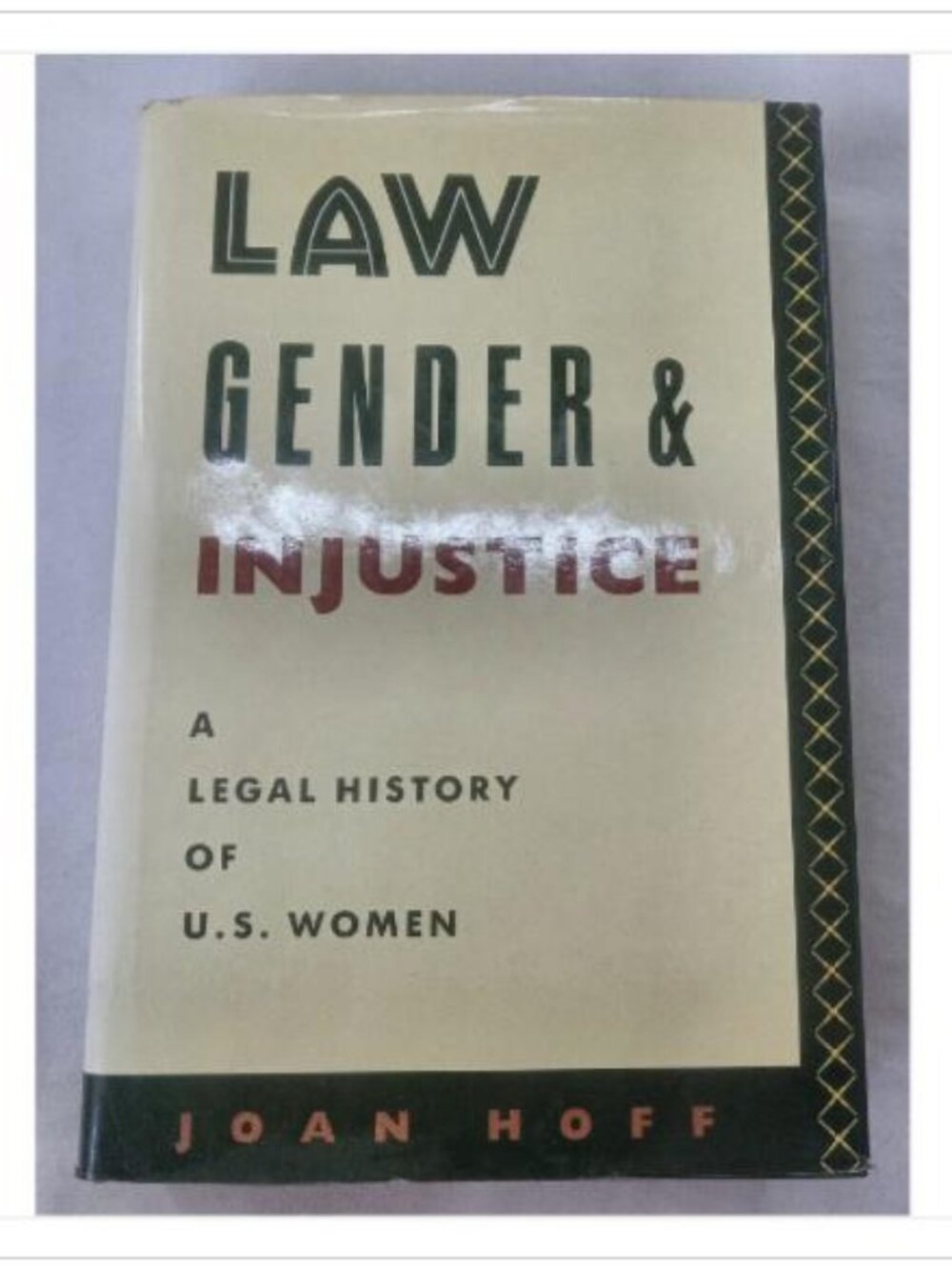 Law, Gender, and Injustice: A Legal History of U.S. Women Joan Hoff 1991 Book